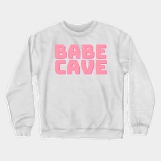 Babe Cave Crewneck Sweatshirt